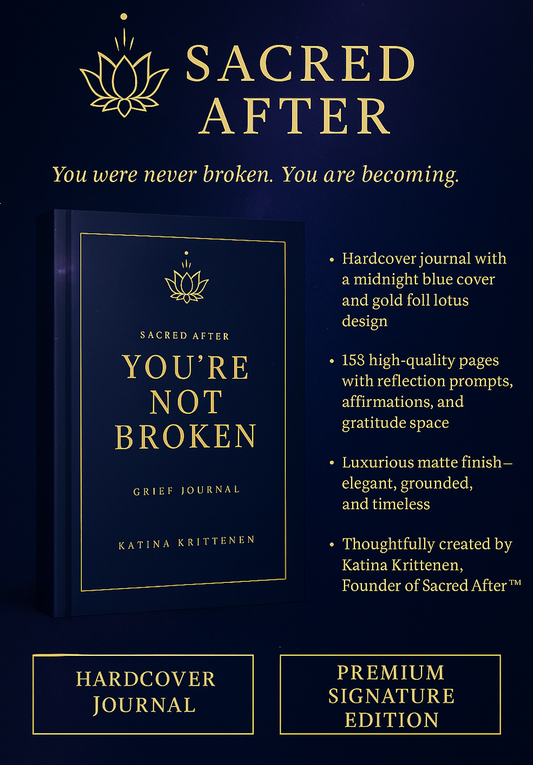 Sacred After™: You’re Not Broken, You Are Becoming | Signed Heirloom Limited Edition